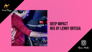 Deep Impact Mix By Lenny Ortega