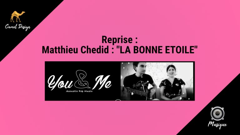 You and Me : reprise mathieu chedid la bonne etoile