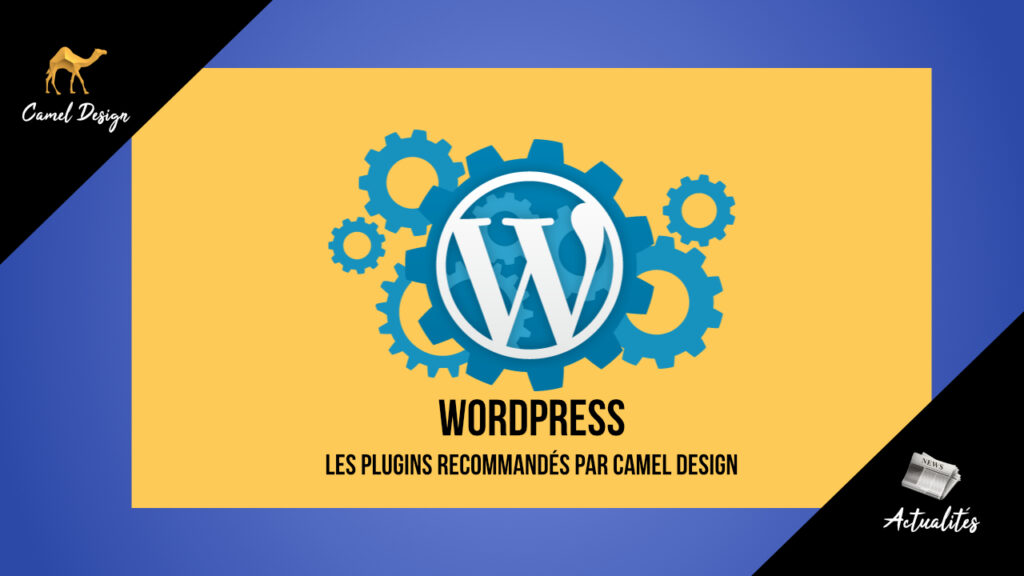 miniature actualites camel design wordpress plugin recommandes - Camel Design miniature wordpress les plugins recommandés par camel design